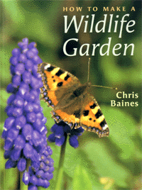How To Make A Wildlife Garden. Chris Baines (2000)